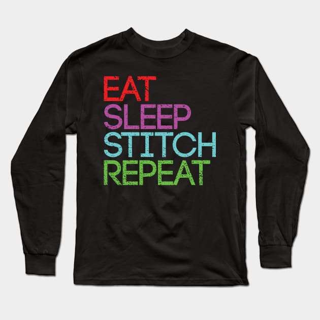 EAT SLEEP STITCH REPEAT artist slogan design Long Sleeve T-Shirt by MacPean